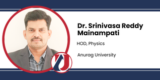 Anurag University, HOD, Physics: Dr. Srinivasa Reddy Mainampati Interview